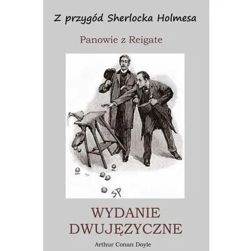 Wymownia Z przygód sherlocka holmesa. panowie z reigate. wydanie dwujęzyczne