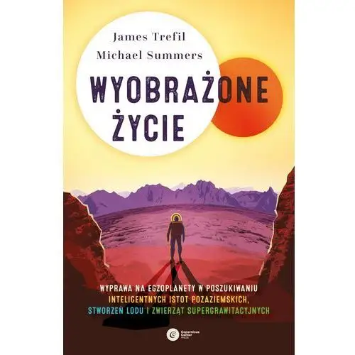 Wyobrażone życie. wyprawa na egzoplanety w poszukiwaniu inteligentnych istot pozaziemskich, stworzeń lodu i zwierząt supergrawitacyjnych