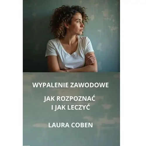 Wypalenie zawodowe - jak rozpoznać i jak leczyć