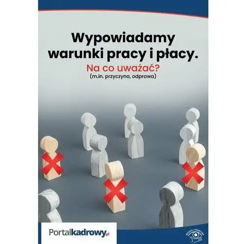 Wypowiadamy warunki pracy i płacy – na co uważać? (m.in. przyczyna, odprawa)