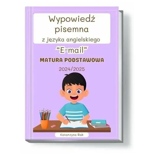 Wypowiedź pisemna. Matura podstawowa: E-mail. 2024/2025