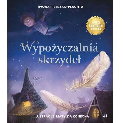 Wypożyczalnia skrzydeł. opowieść o magii czytania