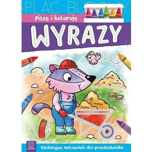 Wyrazy. Edukacyjne malowanki dla przedszkolaka. Piszę i koloruję