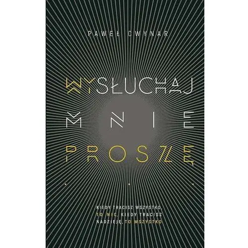 Wysłuchaj mnie, proszę…