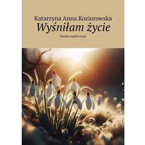 Wyśniłam życie