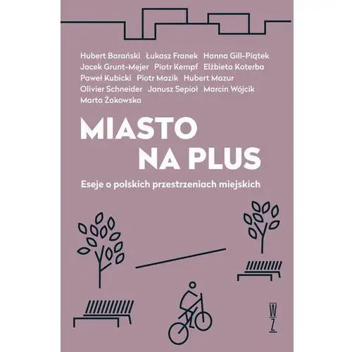 Miasto na plus. eseje o polskich przestrzeniach miejskich,894KS (9369050)