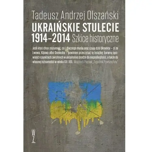 Ukraińskie stulecie 1914-2014. szkice historyczne - tadeusz andrzej olszański Wysoki zamek
