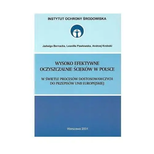 Wysoko efektywne oczyszczalnie ścieków w Polsce w świetle procesów dostosowawczych do przepisów Unii Europejskiej