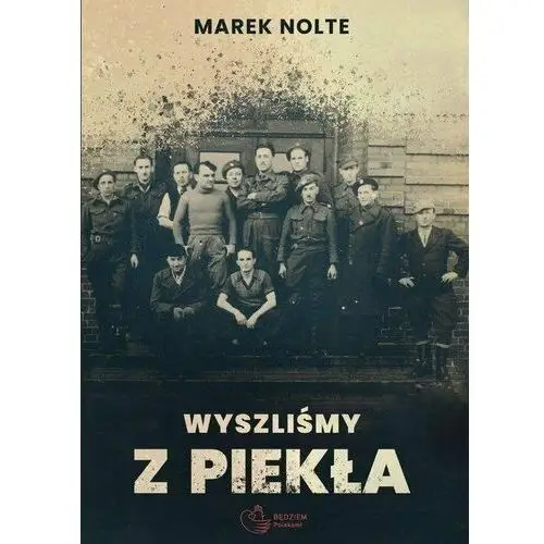 Wyszliśmy z piekła