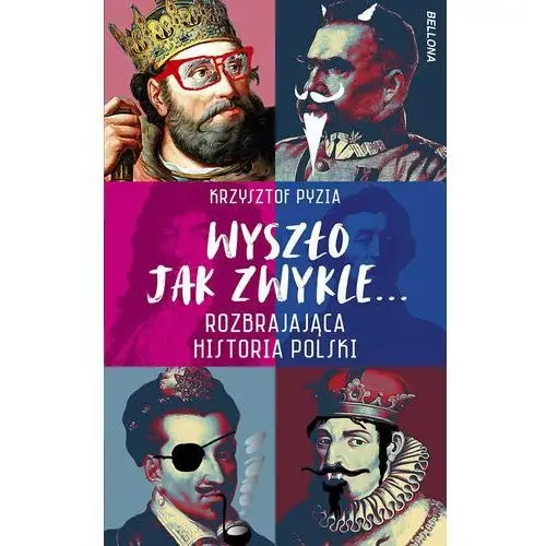 Wyszło jak zwykle... Rozbrajająca historia Polski (E-book)