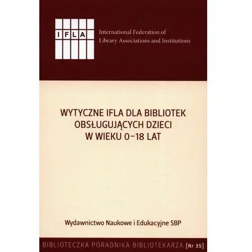 Wytyczne IFLA dla bibliotek obsługujących dzieci w wieku 0-18 lat