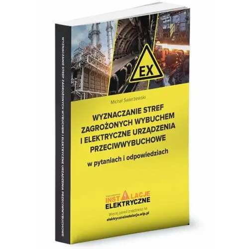 Wyznaczanie stref zagrożonych wybuchem i elektryczne urządzenia przeciwwybuchowe w pytaniach i odpowiedziach