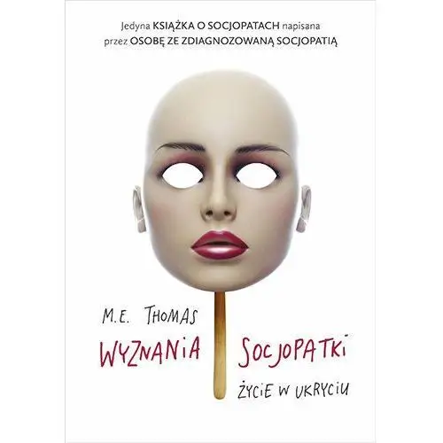 Wyznania socjopatki. Życie w ukryciu