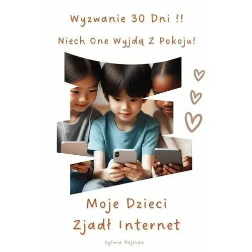 Wyzwanie 30 dni!! Niech one wyjdą z pokoju! Moje dzieci zjadł internet