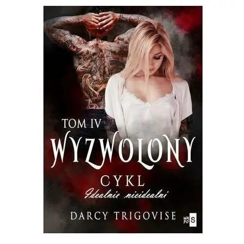 Wyzwolony. Idealnie nieidealni. Tom 4