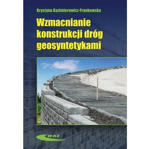 Wzmacnianie konstrukcji dróg geosyntetykami