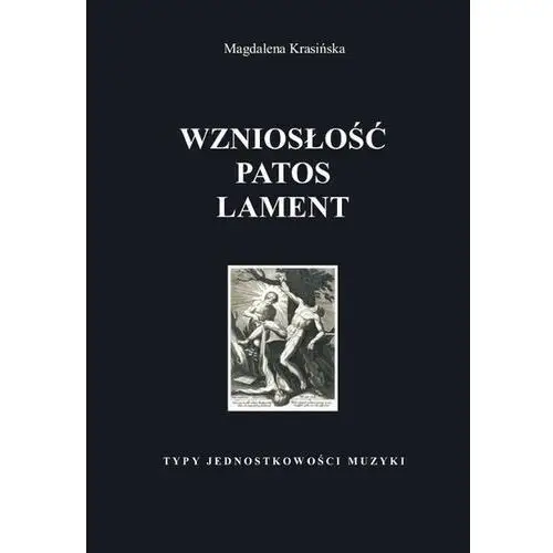 Wzniosłość, patos, lament. Typy jednostkowości muzyki