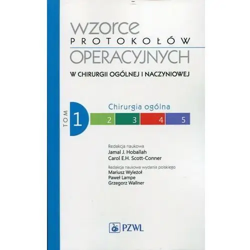 Wzorce protokołów operacyj. T.1 Chirurgia ogólna