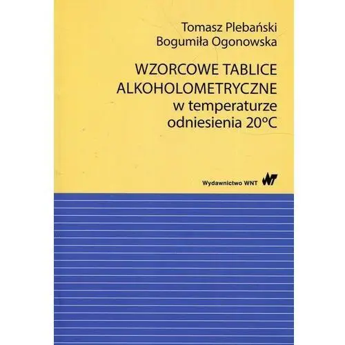 Wzorcowe tablice alkoholometryczne w temperaturze odniesienia 20 stopni Celsjusza