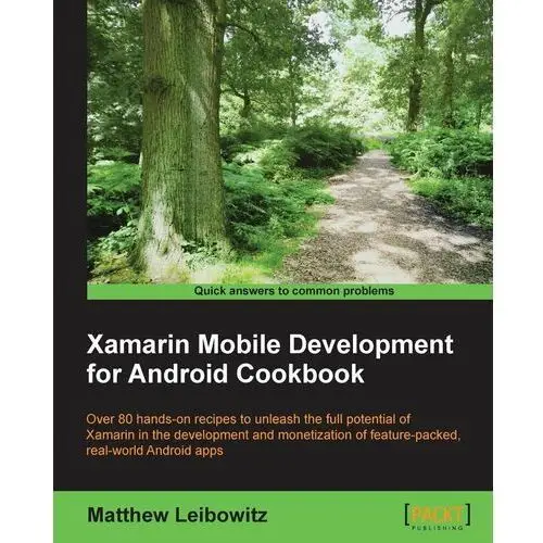 Xamarin Mobile Development for Android Cookbook