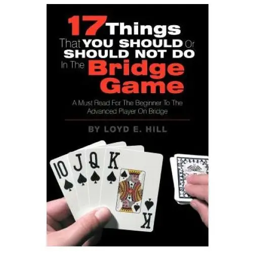 17 things that you should or should not do in the bridge game Xlibris