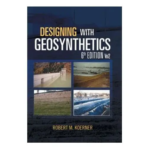 Designing with geosynthetics - 6th edition; vol2 Xlibris