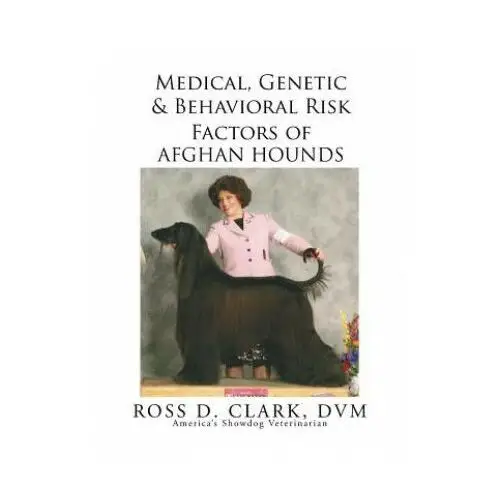 Medical, genetic & behavioral risk factors of afghan hounds Xlibris