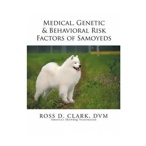 Medical, Genetic & Behavioral Risk Factors of Samoyeds