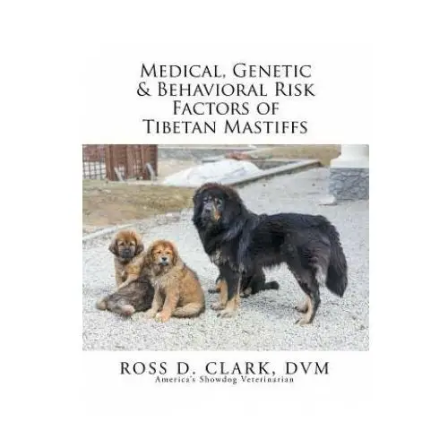 Medical, Genetic & Behavioral Risk Factors of Tibetan Mastiffs