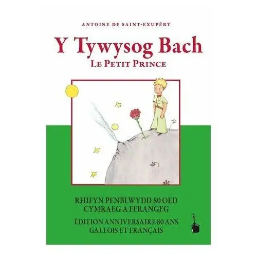 Y Tywysog Bach / Le Petit Prince Antoine de Saint-Exupéry
