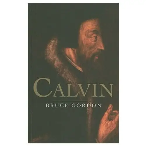 Bruce gordon - calvin Yale university press