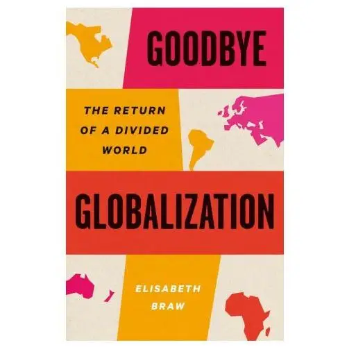 Yale university press Goodbye globalization – the return of a divided world