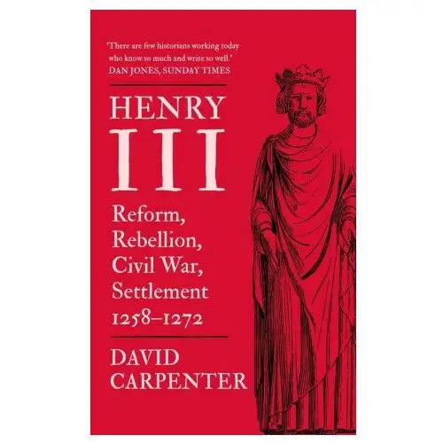 Henry iii – reform, rebellion, civil war, settlement, 1258–1272 Yale university press