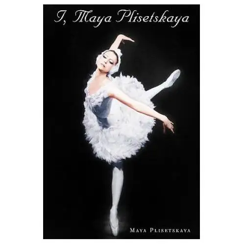 I, maya plisetskaya Yale university press