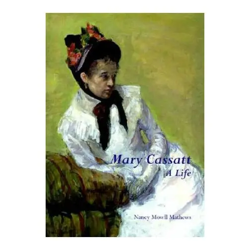 Mary Cassatt: A Life