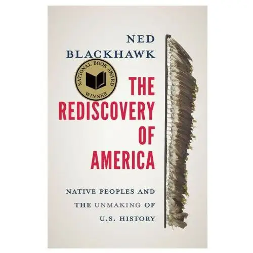 The rediscovery of america – native peoples and the unmaking of u.s. history Yale university press