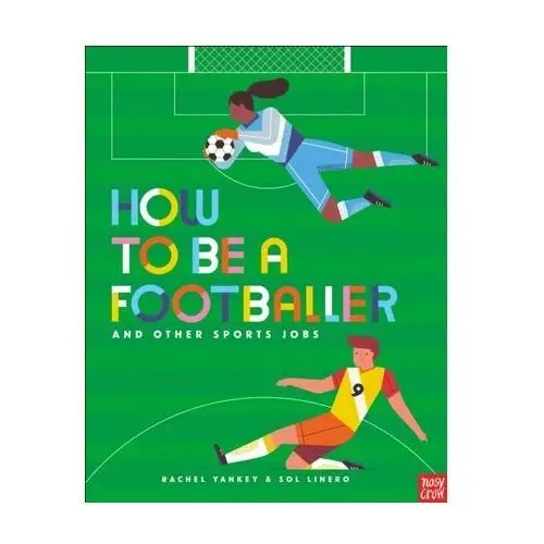 How to Be a Footballer and Other Sports Jobs Yankey, Rachel