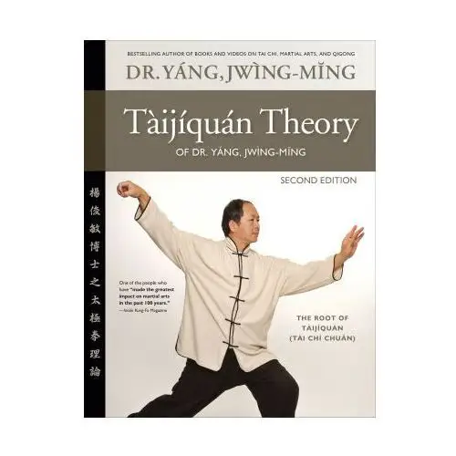 Taijiquan theory of dr. yang, jwing-ming 2nd ed Ymaa publication center