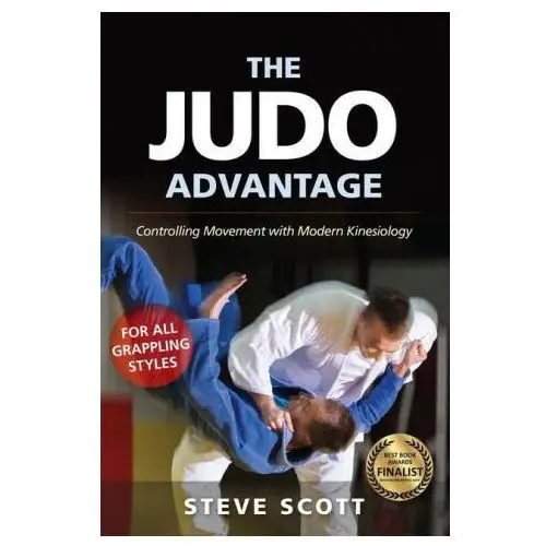 Ymaa pubn ctr The judo advantage: controlling movement with modern kinesiology. for all grappling styles