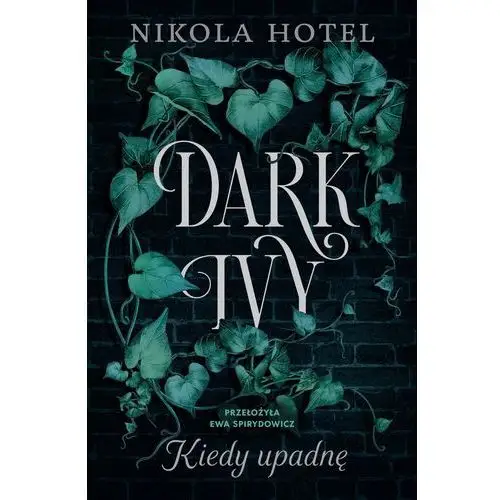 You and ya Kiedy upadnę. dark ivy. tom 1