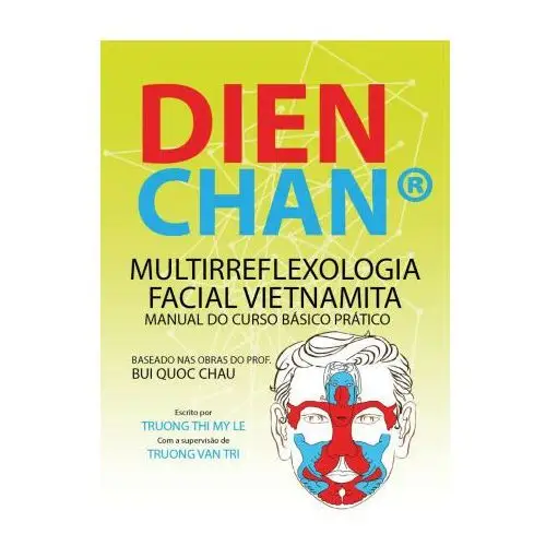 Youcanprint Dien chan. multi-reflexologìa facial vietnamita. manual del curso básico práctico