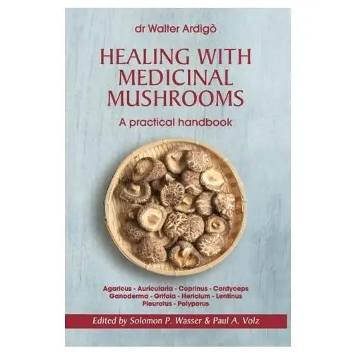 Healing with Medicinal Mushrooms. A practical handbook