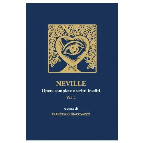 Neville. opere complete e scritti inediti Youcanprint