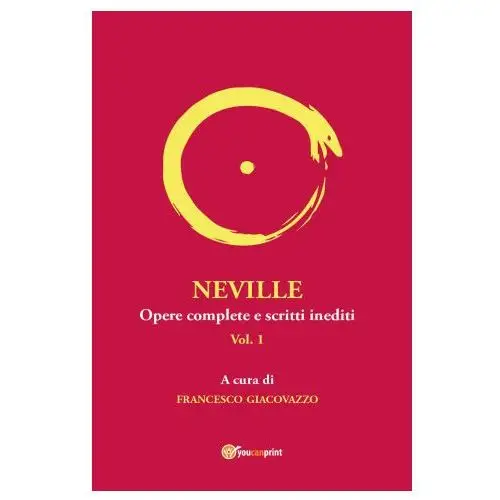 Neville. opere complete e scritti inediti Youcanprint