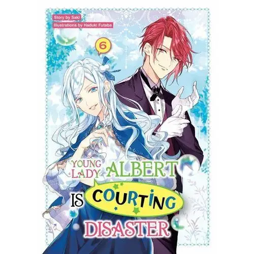 Young Lady Albert Is Courting Disaster: Volume 6