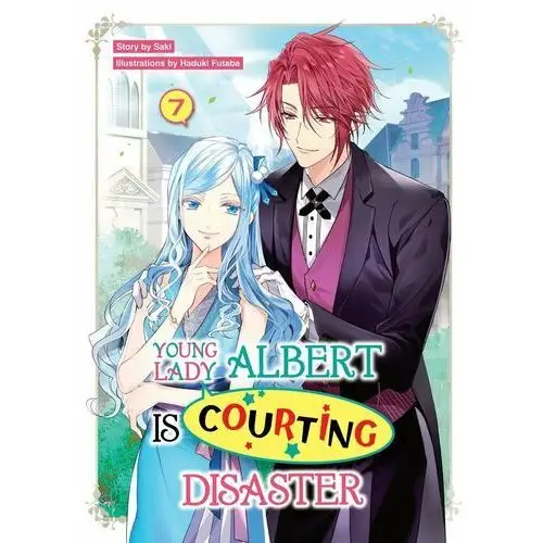 Young Lady Albert Is Courting Disaster: Volume 7