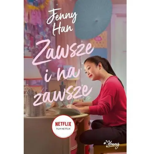 Young Zawsze i na zawsze. do wszystkich chłopców, których kochałam. tom 3. okładka filmowa - han jenny - książka