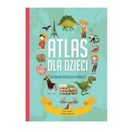 Atlas dla dzieci. niezbędnik przyszłego omnibusa