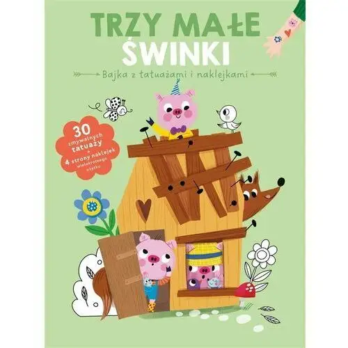 Bajka z tatuażami i naklejkami. trzy świnki Yoyo books