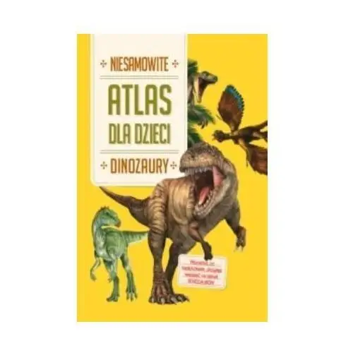 Niesamowite dinozaury. atlas dla dzieci Yoyo